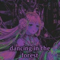 Dancing in the forest