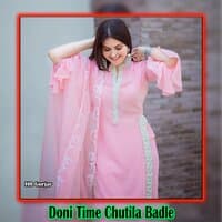 Doni Time Chutila Badle