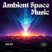 Ambient Space Music Vol. 2