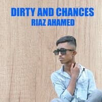 Dirty and Chances