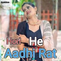 Hori He Aadhi Rat