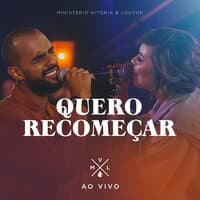 Quero Recomeçar (Ao Vivo)