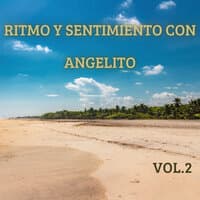 Ritmo y Sentimiento Con Angelito, Vol. 2