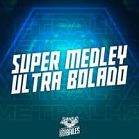 Super Medley Ultra Bolado