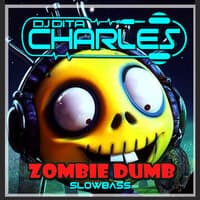 Zombie Dumb Slowbass