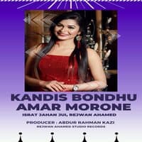 Kandis Bondhu Amar Morone