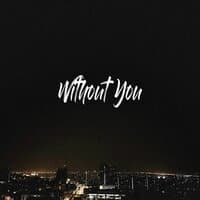 Without you