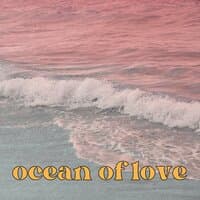 Ocean Of Love