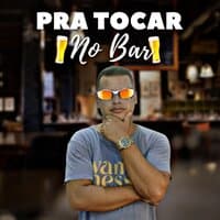 Pra Tocar no Bar