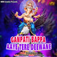 Ganpati Bappa Aaye Tere Deewane