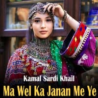 Ma Wel Ka Janan Me Ye