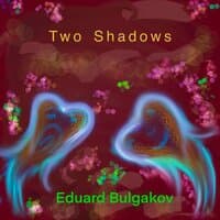 Two Shadows