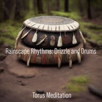 Rainscape Rythms: Drizzle and Drums