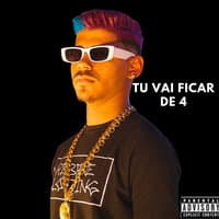 Tu Vai Ficar de 4