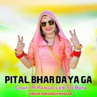 Pital Bhar Daya Ga Chati M Pango Ler To Bata