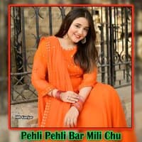 Pehli Pehli Bar Mili Chu