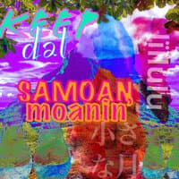 Keep Dat Samoan Moanin'