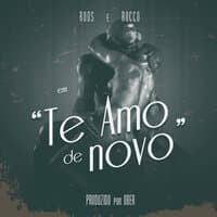 Te Amo de Novo