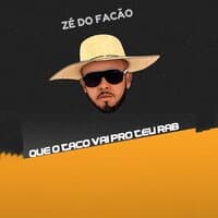 Que o Taco Vai pro Teu Rab