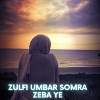 Zulfi Umbar Somra Zeba Ye