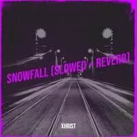 Snowfall (Slowed + Reverb)