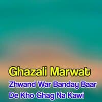 Zhwand War Banday Baar De Kho Ghag Na Kawi