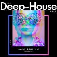 Hands Up for Love (The Deep-House Files), Vol. 2