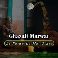 Be Parwah La Mal O Zar