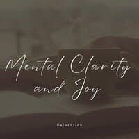 Mental Clarity and Joy