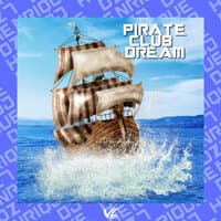 Pirate Club Dream