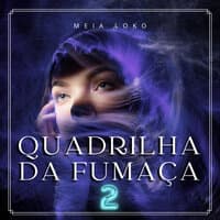 Quadrilha da Fumaça 2