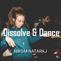 Dissolve & Dance