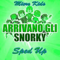 Arrivano gli Snorky (Sped Up)