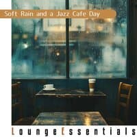 Soft Rain and a Jazz Cafe Day