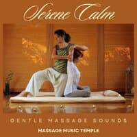 Serene Calm: Gentle Massage Sounds