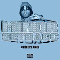 Minor Setbacc #Free2txmez