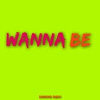 Wanna Be