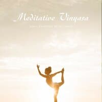 Meditative Vinyasa: Yoga Music for Beginners