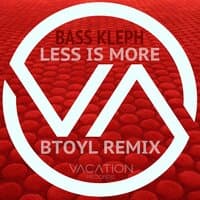 Less Is More: BTOYL Remix