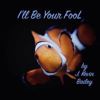 I'll Be Your Fool