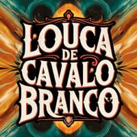 Louca de Cavalo Branco