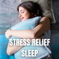 Stress Relief Sleep