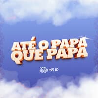 Até o Papa Qué Papa