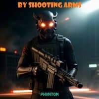 By Shooting Arms