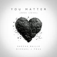 You Matter (One Love)