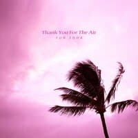 Thank You For The Air