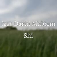 Izat Darta Maloom Shi