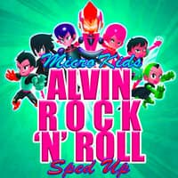 Alvin Rock 'n' Roll (Sped Up)