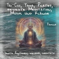 Tai-Chi, yoga, Pilates, bevegelig meditasjon, musikk og lyder, milde rytmer, melodisk, meditativ