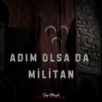 Adım Olsa da Militan